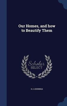portada Our Homes, and how to Beautify Them