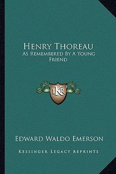 portada henry thoreau: as remembered by a young friend (en Inglés)