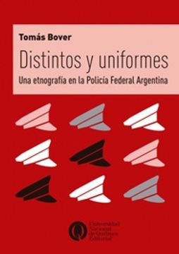 portada Distintos y Uniformes una Etnografia en la Policia Federal Argentina