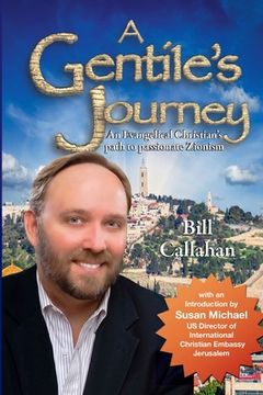 portada A Gentile's Journey: An Evangelical Christian's path to passionate Zionism (en Inglés)