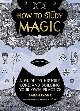 portada How to Study Magic: A Guide to History, Lore, and Building Your own Practice 