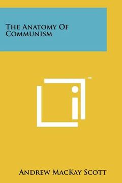 portada the anatomy of communism (en Inglés)