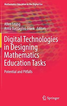 portada Digital Technologies in Designing Mathematics Education Tasks: Potential and Pitfalls: 8 (Mathematics Education in the Digital Era) (en Inglés)