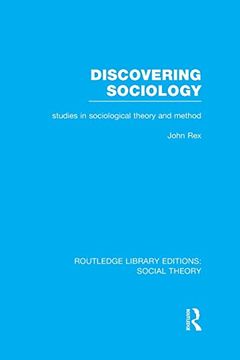 portada Discovering Sociology (Rle Social Theory): Studies in Sociological Theory and Method