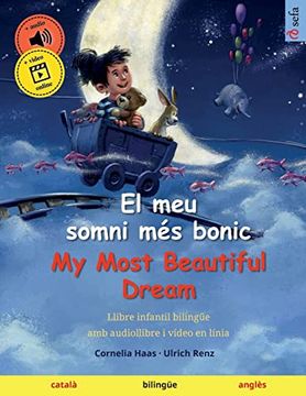 portada El meu Somni mã s Bonic â " my Most Beautiful Dream (Catalã â " Anglã s): Llibre Infantil Bilingã¼E, amb Audiollibre i Vãdeo en Lãnia (Catalan Edition)