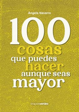 portada 100 COSAS QUE PUEDES HACER AUNQUE SEAS MAYOR (in Spanish)