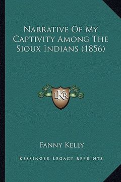 portada narrative of my captivity among the sioux indians (1856) (en Inglés)