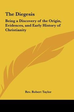 portada the diegesis: being a discovery of the origin, evidences, and early history of christianity