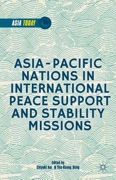 portada Asia-Pacific Nations in International Peace Support and Stability Missions (en Inglés)