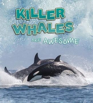 portada Killer Whales are Awesome (Polar Animals) (en Inglés)
