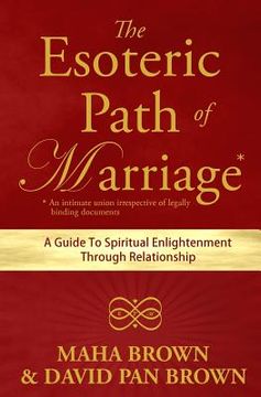 portada The Esoteric Path of Marriage: A Guide To Spiritual Enlightenment Through Relationship (en Inglés)