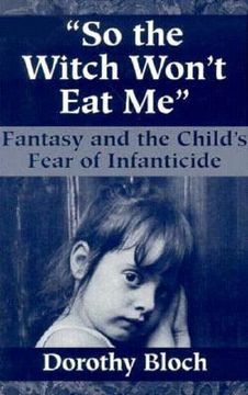 portada so the witch won't eat me: fantasy and the child's fear of infanticide (en Inglés)