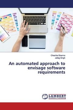 portada An automated approach to envisage software requirements