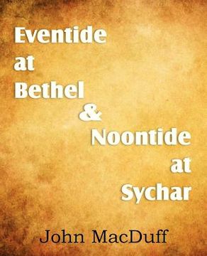 portada eventide at bethel & noontide at sychar (en Inglés)