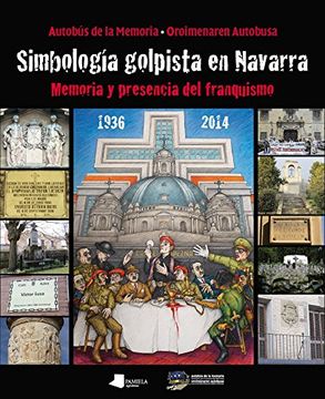 portada Simbología Golpista En Navarra : Memoria Y Presencia Del Franquismo 1936-2014 (ganbara, Band 24) (in Spanish)