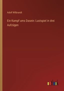 portada Ein Kampf ums Dasein: Lustspiel in drei Aufzügen (in German)