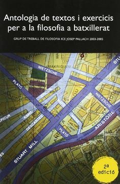 portada Antologia de textos i exercicis per a la filosofia a batxillerat: Grup de treball de Filosofia ICE "Josep Pallach" (2003-2005) (UdG Publicacions)