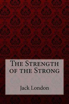 portada The Strength of the Strong (en Inglés)