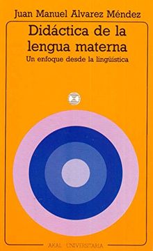 portada Didactica de la Lengua Materna: Un Enfoque Desde la Linguistic a (in Spanish)
