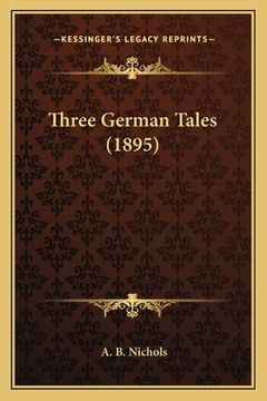 portada Three German Tales (1895) (en Alemán)