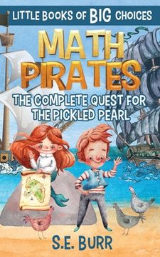 portada Math Pirates: The Complete Quest for the Pickled Pearl: A Little Book of BIG Choices