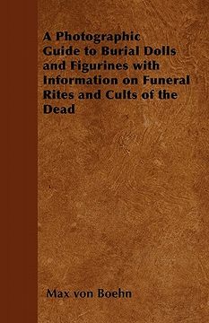 portada a photographic guide to burial dolls and figurines with information on funeral rites and cults of the dead (en Inglés)
