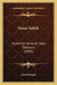 portada Nana-Sahib: Drame En Verse En Sept Tableaux (1883) (en Francés)