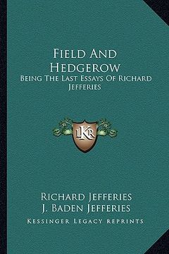 portada field and hedgerow: being the last essays of richard jefferies (en Inglés)