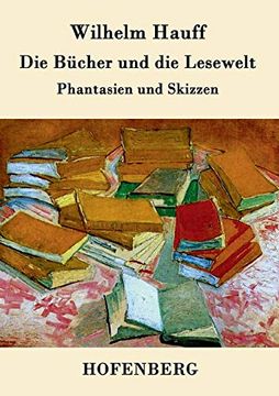 portada Die Bücher und die Lesewelt: Phantasien und Skizzen (en Alemán)