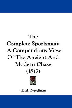 portada the complete sportsman: a compendious view of the ancient and modern chase (1817) (in English)