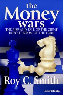 portada the money wars: the rise & fall of the great buyout boom of the 1980s (en Inglés)