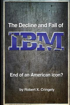 portada The Decline and Fall of IBM: End of an American Icon?