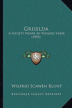 portada griselda: a society novel in rhymed verse (1893)