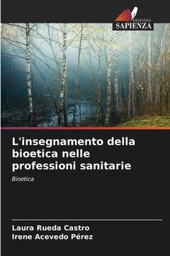 portada L'insegnamento della bioetica nelle professioni sanitarie (en Italiano)