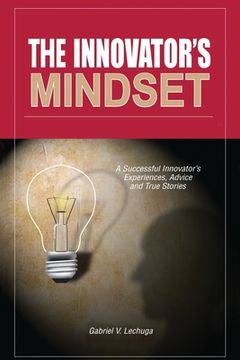 portada The Innovator's Mindset: An Innovator's Experiences, Advise, and Stories