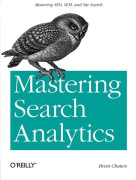portada Mastering Search Analytics: Measuring Seo, sem and Site Search (en Inglés)