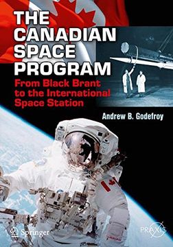 portada The Canadian Space Program: From Black Brant to the International Space Station (Springer Praxis Books) 