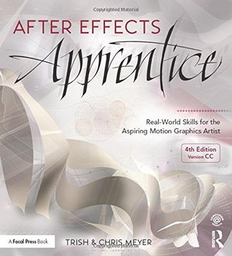portada After Effects Apprentice: Real-World Skills for the Aspiring Motion Graphics Artist (Apprentice Series)