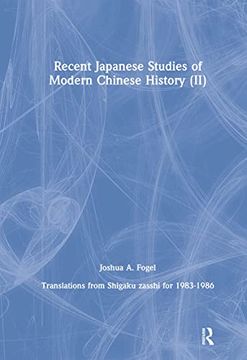 portada Recent Japanese Studies of Modern Chinese History: V. 2: Translations From Shigaku Zasshi for 1983–1986 (ii: Translations From Shigaku Zasshi for 1983-1986) (en Inglés)