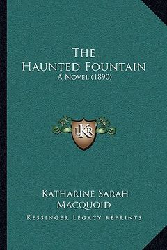 portada the haunted fountain the haunted fountain: a novel (1890) a novel (1890) (en Inglés)