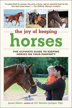 portada The joy of Keeping Horses: The Ultimate Guide to Keeping Horses on Your Property (Joy of Series) 