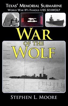 portada war of the wolf: texas' memorial submarine: world war ii's famous uss seawolf