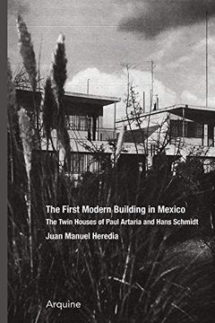 portada The First Modern Building in Mexico: Twin Houses of Paul Artaria and Hans Schmidt (in English)