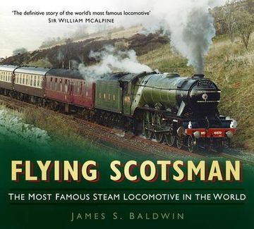 portada Flying Scotsman: The Most Famous Steam Locomotive in the World