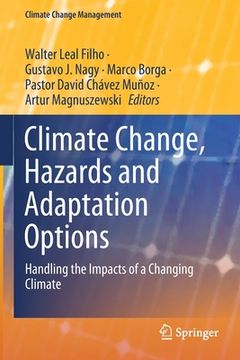 portada Climate Change, Hazards and Adaptation Options: Handling the Impacts of a Changing Climate (en Inglés)