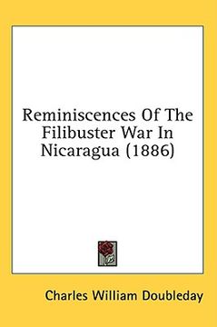 portada reminiscences of the filibuster war in nicaragua (1886) (en Inglés)