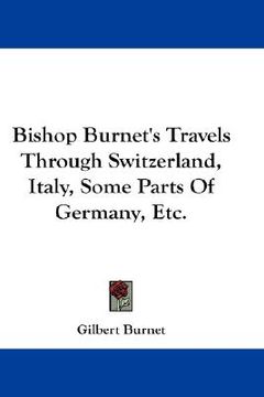 portada bishop burnet's travels through switzerland, italy, some parts of germany, etc. (en Inglés)
