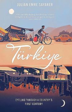 portada Turkiye: Cycling Through a Country's First Century (en Inglés)