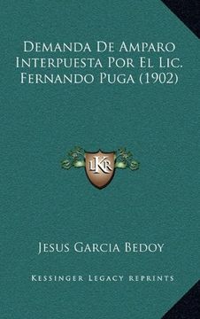 portada Demanda de Amparo Interpuesta por el Lic. Fernando Puga (1902) (in Spanish)