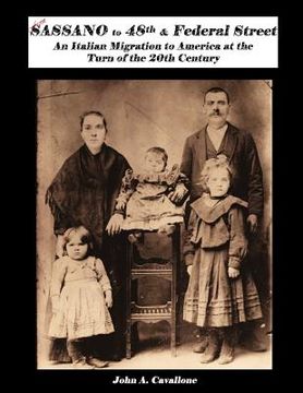 portada From Sassano to 48th & Federal Street: An Italian Migration to America at the Turn of the 20th Century